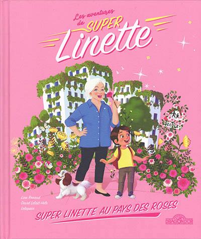 Les aventures de Super Linette. Super Linette au pays des roses