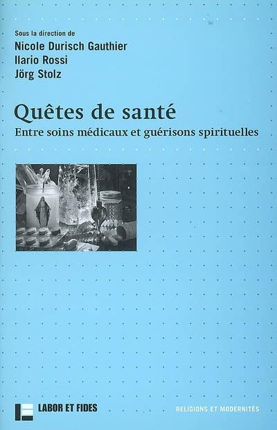 Quêtes de santé : entre soins médicaux et guérisons spirituelles