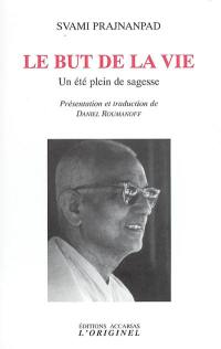 Le but de la vie : un été plein de sagesse : entretiens avec Roland, été 1966