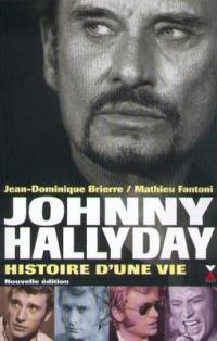 Johnny Hallyday : histoire d'une vie