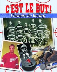 C'est le but ! : l'histoire du hockey