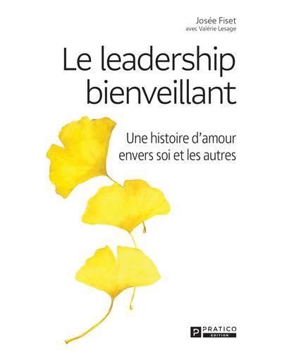 Le Leadership bienveillant : Une histoire d'amour envers soi et les autres