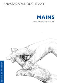 Mains : histoires sans parole