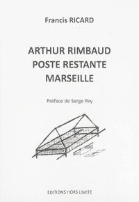 Arthur Rimbaud, poste restante, Marseille