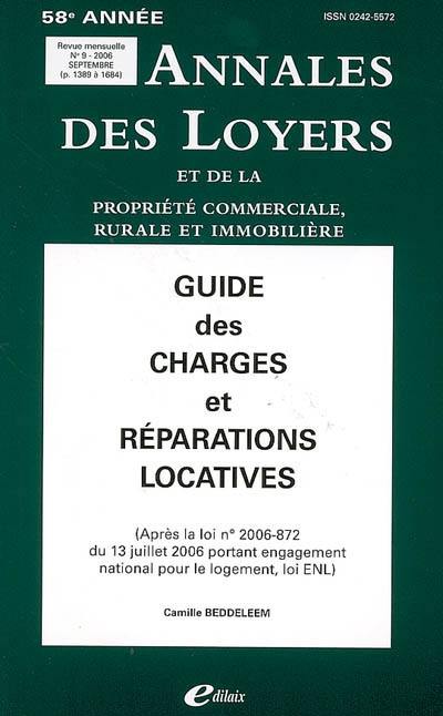 Annales des loyers et de la propriété commerciale, rurale et immobilière, n° 9 (2006). Guide des charges et réparations locatives : après la loi n° 2006-872 du 13 juillet 2006 portant engagement national pour le logement, loi ENL