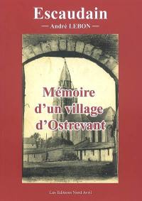 Escaudain : mémoire d'un village d'Ostrevant