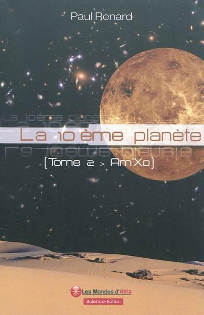 La 10e planète. Vol. 2. Am'Xo