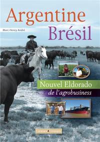 Argentine, Brésil : nouvel Eldorado de l'agrobusiness