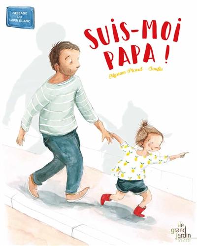 Suis-moi papa !