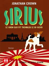 Sirius, le chien qui fit trembler le IIIe Reich