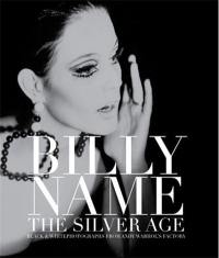 Billy Name The Silver Age Black and White Photographs from Andy Warhol´s Factory