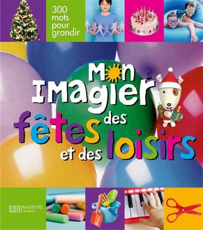 Mon imagier des fêtes et des loisirs