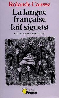 La langue française fait signe(s) : lettres, accents, ponctuation