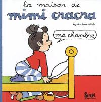 La maison de Mimi cracra. Ma chambre