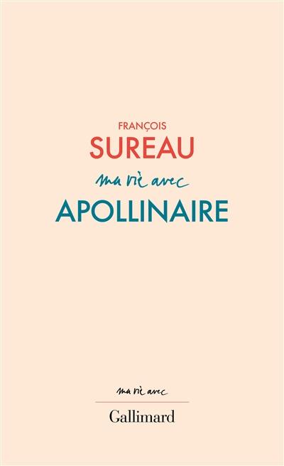 Ma vie avec Apollinaire