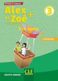 Alex et Zoé et compagnie + 3 : méthode de français : 3 CD audio + évaluations