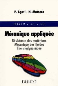 Mécanique appliquée : résistance des matériaux, mécanique des fluides, thermodynamique