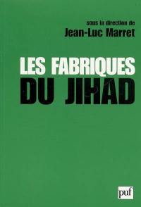 Les fabriques du djihad