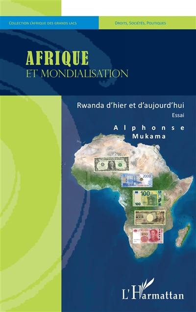 Afrique et mondialisation : Rwanda d'hier et d'aujourd'hui : essai