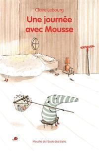 Une journée avec Mousse