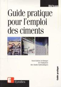 Guide pratique pour l'emploi des ciments : béton