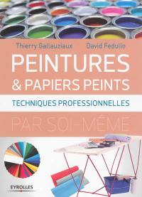 Peintures et papiers peints : techniques professionnelles