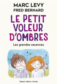 Le petit voleur d'ombres. Vol. 5. Les grandes vacances