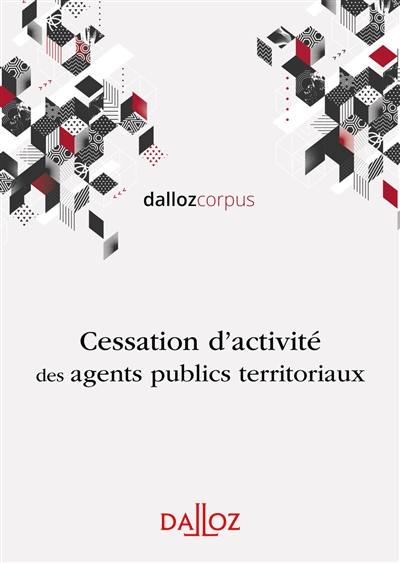 Cessation d'activité des agents publics territoriaux