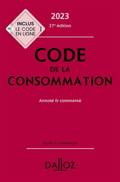 Code de la consommation 2023 : annoté & commenté