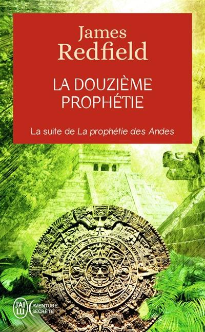 La douzième prophétie : l'heure décisive