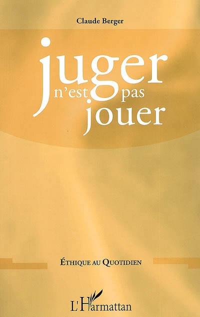 Juger n'est pas jouer