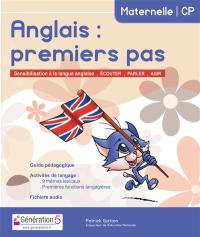 Anglais premiers pas, maternelle, CP : sensibilisation à la langue anglaise, écouter, parler, agir : guide pédagogique