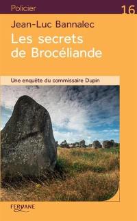 Une enquête du commissaire Dupin. Les secrets de Brocéliande