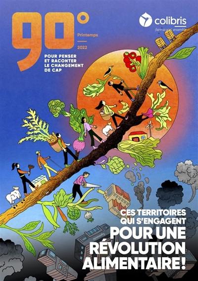 90 degrés, n° 2. Ces territoires qui s'engagent pour une révolution alimentaire !