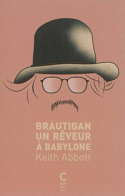 Brautigan, un rêveur à Babylone