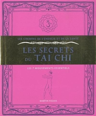 Les secrets du tai chi : les 7 mouvements essentiels