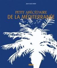 Petit abécédaire de la Méditerranée