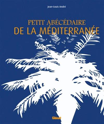 Petit abécédaire de la Méditerranée