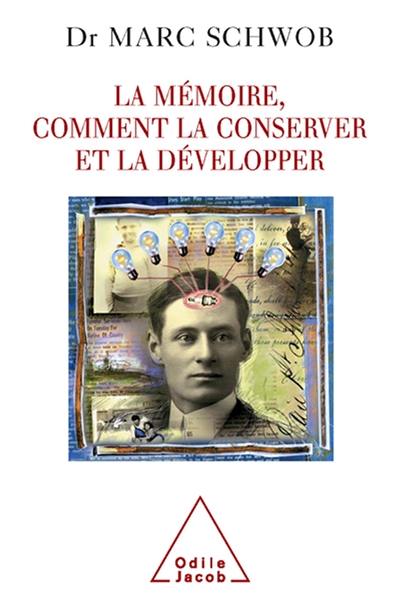 La mémoire, comment la conserver et la développer