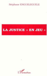 La justice en jeu