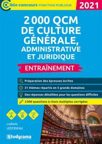 2.000 QCM de culture générale, administrative et juridique 2021 : entraînement, cat. A, cat. B, cat. C