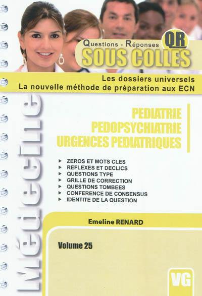 Pédiatrie, pédopsychiatrie, urgences pédiatriques : les réflexes, mots-clés, présentation claire, précise et concise