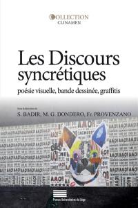 Les discours syncrétiques : poésie visuelle, bande dessinée, graffitis