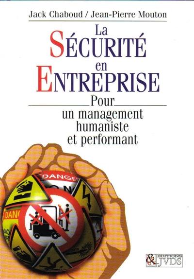 La sécurité en entreprise : pour un management humaniste et performant