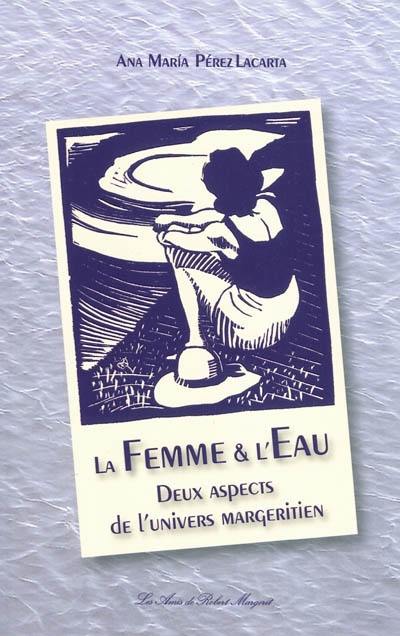 La femme et l'eau : deux aspects de l'univers margeritien