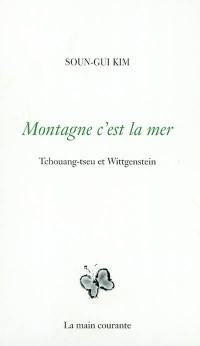 Montagne c'est la mer : Tchouang-tseu et Wittgenstein