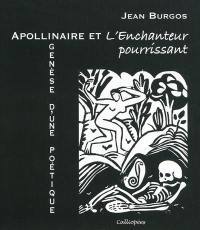 Apollinaire et L'enchanteur pourrissant : genèse d'une poétique