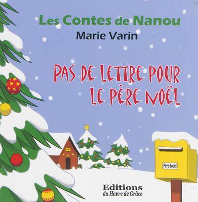 Les contes de Nanou. Pas de lettre pour le Père Noël