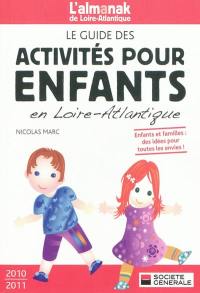 Le guide des activités pour enfants en Loire-Atlantique : 2010-2011