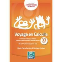 Voyage en calculie : comment rendre plus efficace l'approche des nombres et des opérations ? : dès la 1ère primaire (de 6 à 14 ans)